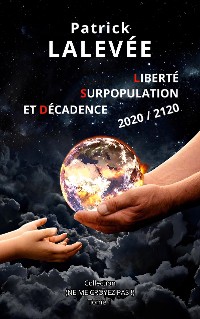 Cover Liberté, Surpopulation et Décadence 2020 / 2120