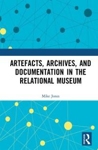 Cover Artefacts, Archives, and Documentation in the Relational Museum