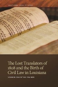 Cover The Lost Translators of 1808 and the Birth of Civil Law in Louisiana