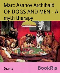 Cover OF DOGS AND MEN - A myth therapy