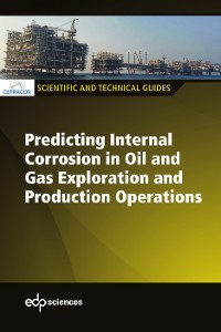 Cover Predicting internal corrosion in oil and gas exploration and production operations