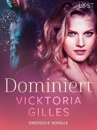 Cover Dominiert - Erotische Novelle