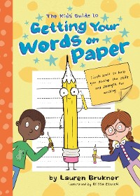 Cover The Kids' Guide to Getting Your Words on Paper