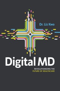 Cover Digital MD : Revolutionizing the Future of Healthcare