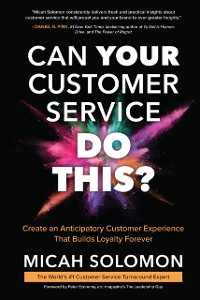 Cover Can Your Customer Service Do This?: Create an Anticipatory Customer Experience that Builds Loyalty Forever