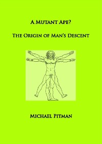 Cover A Mutant Ape? The Origin of Man's Descent