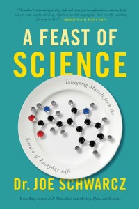 Cover A Feast Of Science : Intriguing Morsels from the Science of Everyday Life