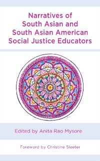 Cover Narratives of South Asian and South Asian American Social Justice Educators