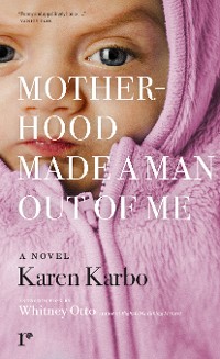 Cover Motherhood Made a Man Out of Me