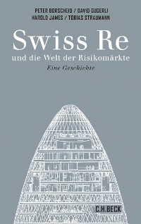 Cover Swiss Re und die Welt der Risikomärkte