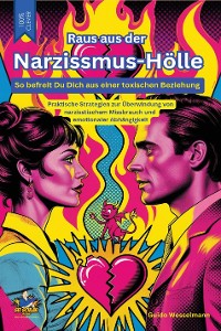 Cover Raus aus der Narzissmus-Hölle - So befreist Du Dich aus einer toxischen Beziehung