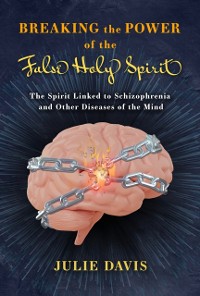Cover Breaking the Power of the False Holy Spirit