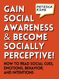 Cover Gain Social Awareness and Become Socially Perceptive!