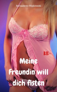 Cover Meine Freundin will dich fisten