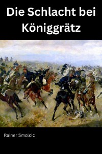 Cover Die Schlacht bei Königgrätz