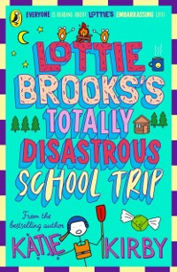 Cover Lottie Brooks's Totally Disastrous School-Trip