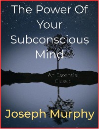 Cover The Power Of Your Subconscious Mind