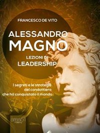 Cover Alessandro Magno: lezioni di leadership