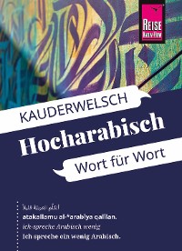 Cover Reise Know-How Sprachführer Hocharabisch - Wort für Wort: Kauderwelsch-Band 76