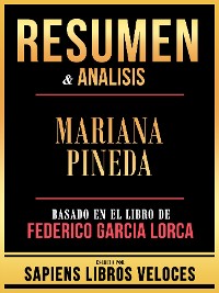 Cover Resumen & Analisis - Mariana Pineda - Basado En El Libro De Federico Garcia Lorca