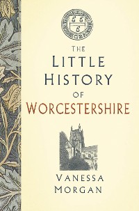 Cover The Little History of Worcestershire