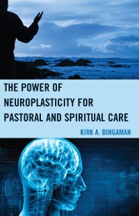 Cover Power of Neuroplasticity for Pastoral and Spiritual Care