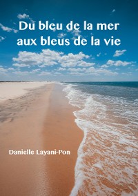 Cover Du bleu de la mer aux bleus de la vie