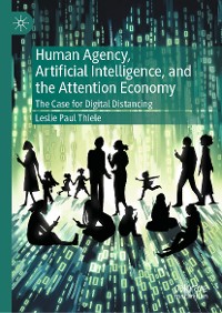 Cover Human Agency, Artificial Intelligence, and the Attention Economy