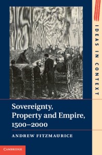 Cover Sovereignty, Property and Empire, 1500-2000
