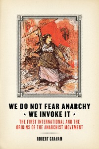 Cover We Do Not Fear Anarchy?We Invoke It