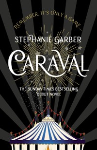 Cover Caraval: the mesmerising Sunday Times bestseller