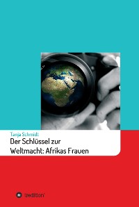 Cover Der Schlüssel zur Weltmacht: Afrikas Frauen