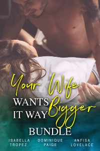 Cover Your Wife Wants It WAY Bigger - Bundle