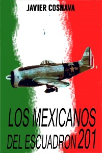 Cover Los mexicanos del escuadrón 201