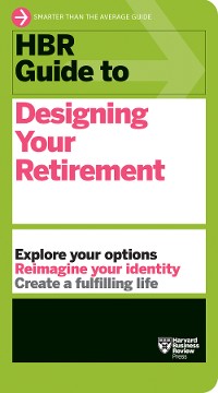 Cover HBR Guide to Designing Your Retirement