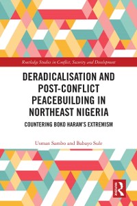 Cover Deradicalisation and Post-Conflict Peacebuilding in Northeast Nigeria