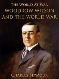 Cover Woodrow Wilson and the World War