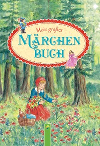 Cover Mein großes Märchenbuch