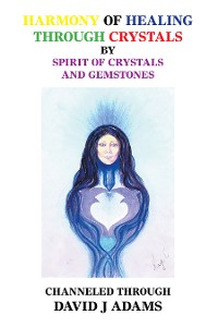 Cover Harmony of Healing Through Crystals