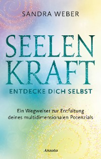 Cover Seelenkraft – Entdecke dich selbst