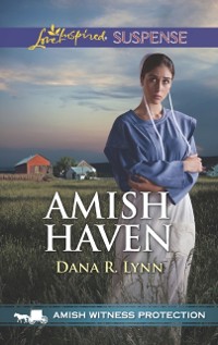 Cover Amish Haven (Mills & Boon Love Inspired Suspense) (Amish Witness Protection, Book 3)