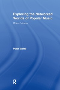 Cover Exploring the Networked Worlds of Popular Music