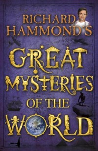 Cover Richard Hammond''s Great Mysteries of the World