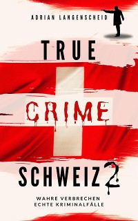 Cover True Crime Schweiz 2