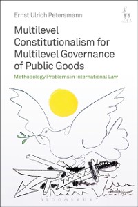 Cover Multilevel Constitutionalism for Multilevel Governance of Public Goods