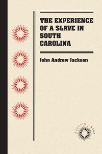 Cover The Experience of a Slave in South Carolina