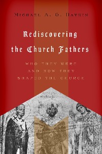 Cover Rediscovering the Church Fathers