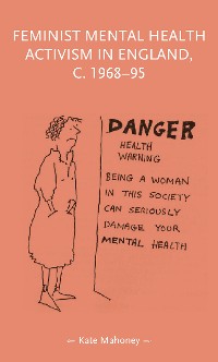 Cover Feminist mental health activism in England, c. 1968-95