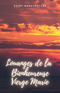 Cover Louanges de la Bienheureuse Vierge Marie