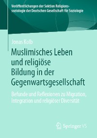 Cover Muslimisches Leben und religiöse Bildung in der Gegenwartsgesellschaft